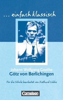 einfach klassisch. Götz von Berlichingen / Johann W. von Goethe 