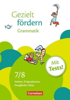 Gezielt fördern 7./8. Schuljahr. Grammatik, Arbeitsheft mit Lösungen und Tests 