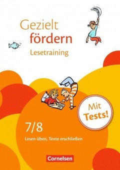 Gezielt fördern 7./8. Schuljahr. Lesetraining, Arbeitsheft mit Lösungen und Tests 