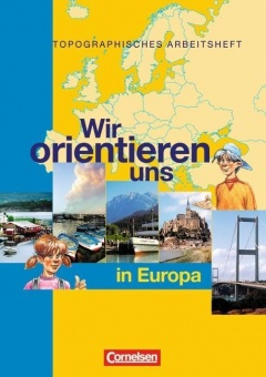 Wir orientieren uns in der Welt 2. Arbeitsheft. Wir orientieren uns in Europa 