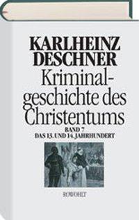 Kriminalgeschichte des Christentums 7 