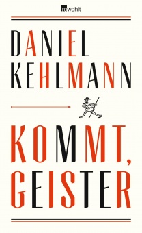 Kehlmann, Kommt, Geister 