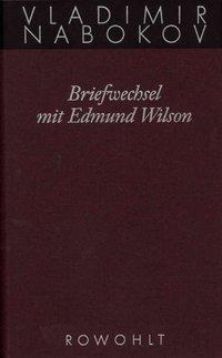 Gesammelte Werke 23. Briefwechsel mit Edmund Wilson 1940-1971 