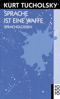 Tucholsky, Sprache ist eine Waffe 