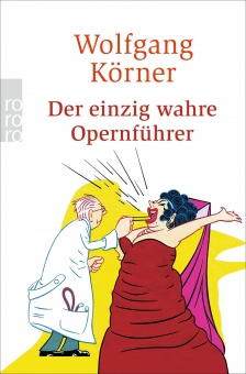 Der einzig wahre Opernführer 