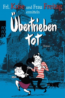 Frl. Krise/Frau Freitag, Übertrieben tot 
