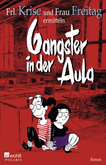 Frl. Krise/Frau Freitag, Gangster in der Aula 