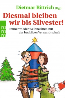 Bittrich (Hg.), Diesmal bleiben wir bis Silvester! 