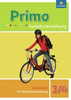 Primo Verkehrserziehung 3/4. Die Radfahrausbildung. Arbeitsheft 