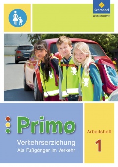 Primo Verkehrserziehung 1. Als Fußgänger im Verkehr Arbeitsheft 