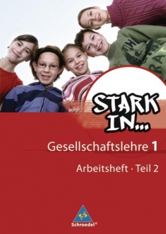 Stark in... Gesellschaftslehre 1.2. Arbeitsheft 