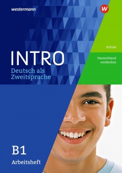 INTRO (DaZ) Arbeitsheft Schule/Deutschl.entd. B1 