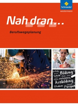Nah dran 6.-10. Berufswegeplanung. Schülerband. 
