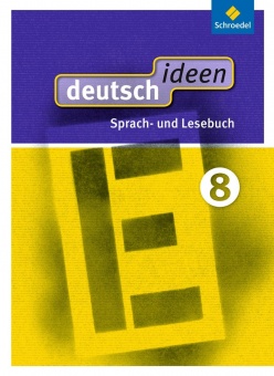 deutsch.ideen 8. Schülerband. Ausgabe Ost 