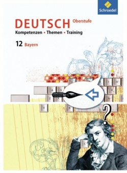 Kompetenzen - Themen - Training 12. Oberstufe. Bayern 