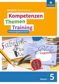 Kompetenzen - Themen - Training SI Bayern  Schulaufgabentrainer 5 