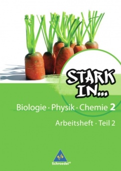 Stark in... Biologie, Physik, Chemie 2. Arbeitsheft Teil 2 