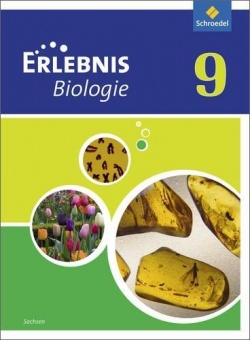 Erlebnis Biologie 9. Schülerbuch. Ausgabe Sachsen 