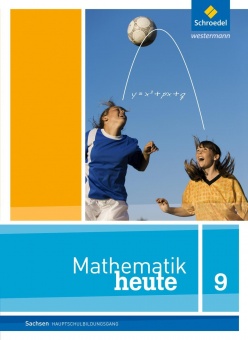 Mathematik heute 9. Schülerband. Hauptschulbildungsgang Sachsen 