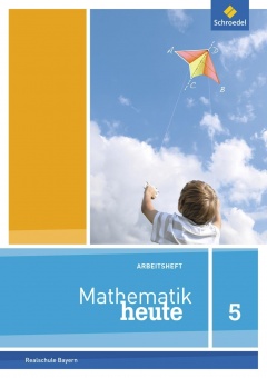 Mathematik heute 5. Arbeitsheft mit Lösungen. Ausgabe Bayern 