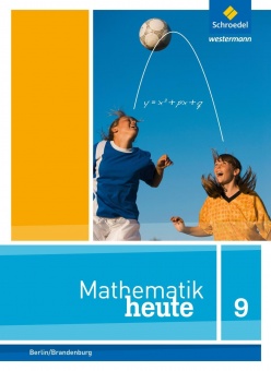 Mathematik heute 9. Schülerband. Berlin/ Brandenburg 