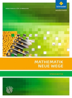 Mathematik Neue Wege 11./12. Stochastik Arbeitsbuch + CD-ROM 