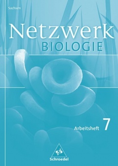 Netzwerk Biologie 7. Arbeitsheft. Sachsen 
