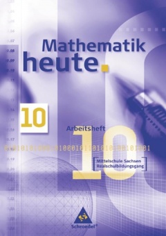 Mathematik heute 10. Arbeitsheft. Mittelschule. Sachsen 