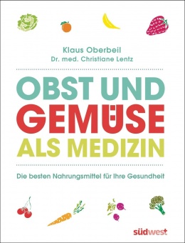 Oberbeil K., Obst und Gemüse als Medizin 