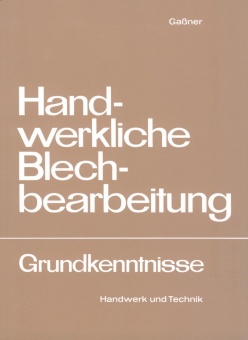 Grundkenntnisse Handwerkliche Blechbearbeitung 