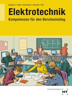 Elektrotechnik - Kompetenzen für den Berufseinstieg. Lernfelder 1-4 
