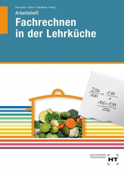 Fachrechnen in der Lehrküche. Arbeitsheft 