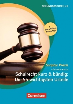 Schulrecht kurz & bündig: Die 55 wichtigsten Urteile - Scriptor Praxis 