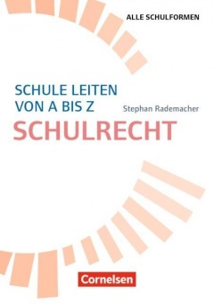 Schule leiten von A bis Z: Schulrecht 