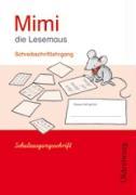 Mimi die Lesemaus E. 1. Jahrgang Schreibschriftlehrgang - Schulausgangsschrift 