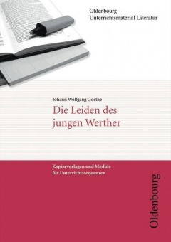 Johann Wolfgang Goethe, Die Leiden des jungen Werther (Unterrichtsmaterial Literatur) 