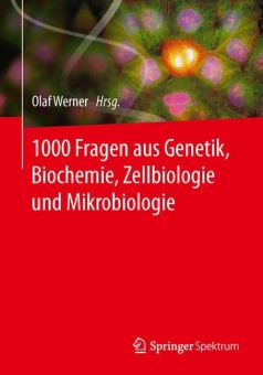 1000 Fragen aus Genetik, Biochemie, Zellbiologie und Mikrobiologie 