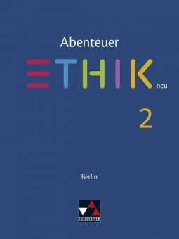 Abenteuer Ethik 2. Berlin neu, Unterrichtswerk für Ethik in der Sekundarstufe I 