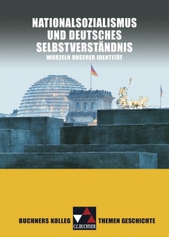 Buchners Kolleg Themen Geschichte. Nationalsozialismus und deutsches 