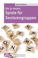 Die 50 besten Spiele für Seniorengruppen 
