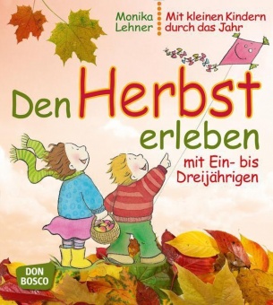 Den Herbst erleben mit Ein- bis Dreijährigen 
