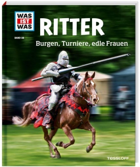 Was ist Was - Band 88: Ritter. Burgen, Turniere, edle Frauen 