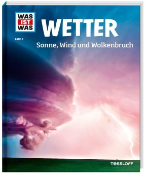 Was ist Was - Band 07 Wetter. Sonne, Wind und Wolkenbruch 