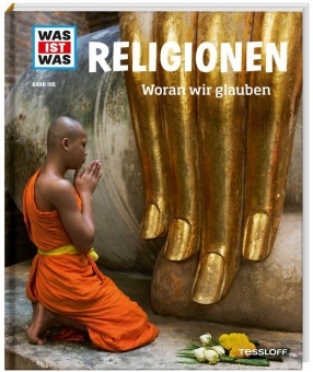 Was ist Was - Band 105 Religionen. Woran wir glauben 