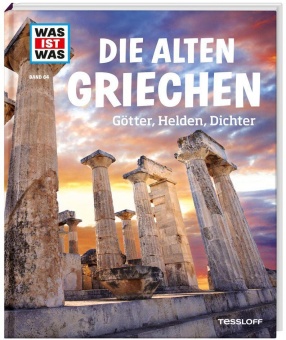 Was ist Was - Band 064: Die alten Griechen. Götter, Helden, Dichter 