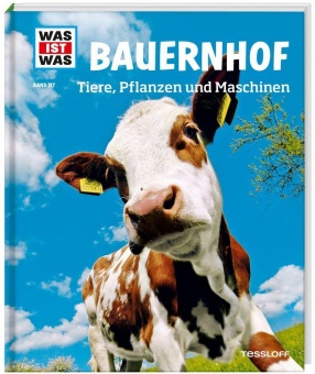 Was ist Was - Band 117 Bauernhof. Tiere, Pflanzen und Maschinen 