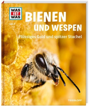 Was ist Was - Band 019: Bienen und Wespen. Flüssiges Gold und spitzer Stachel 