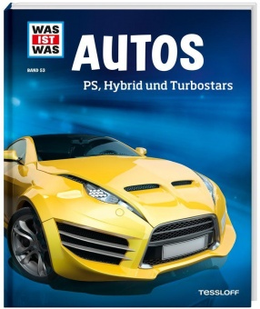 Was ist Was - Band 53: Autos. PS, Hybrid und Turbostars 