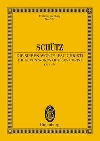 Schütz, Heinrich ; Die sieben Worte Jesu Christi , 