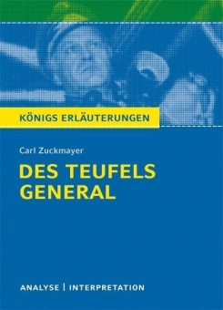 Des Teufels General von Carl Zuckmayer. Textanalyse und Interpretation Des Teufels General von Carl Zuckmayer. Textanalyse und Interpretation